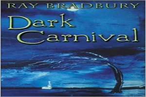 Book cover of Dark Carnival by Ray Bradbury Book cover of Dark Carnival by Ray Bradbury
